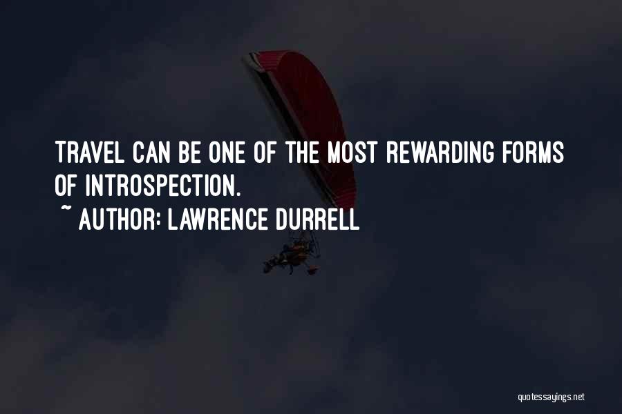 Lawrence Durrell Quotes: Travel Can Be One Of The Most Rewarding Forms Of Introspection.