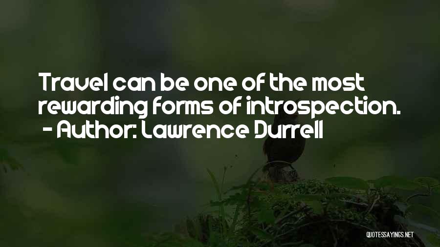 Lawrence Durrell Quotes: Travel Can Be One Of The Most Rewarding Forms Of Introspection.