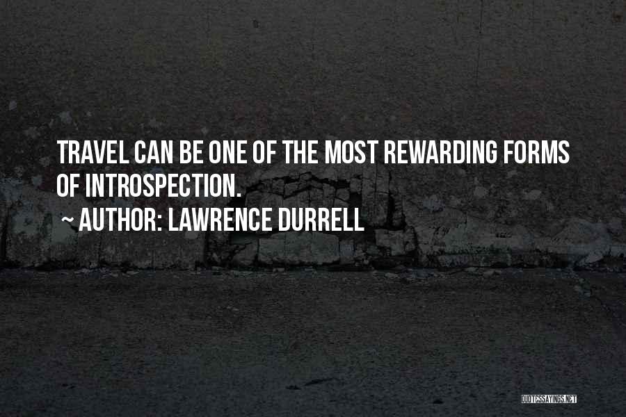 Lawrence Durrell Quotes: Travel Can Be One Of The Most Rewarding Forms Of Introspection.