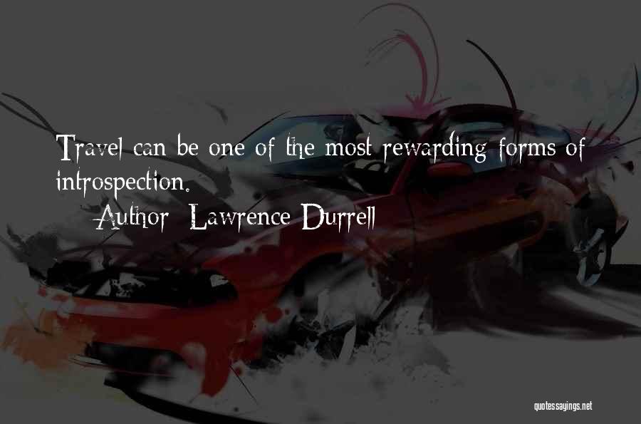 Lawrence Durrell Quotes: Travel Can Be One Of The Most Rewarding Forms Of Introspection.