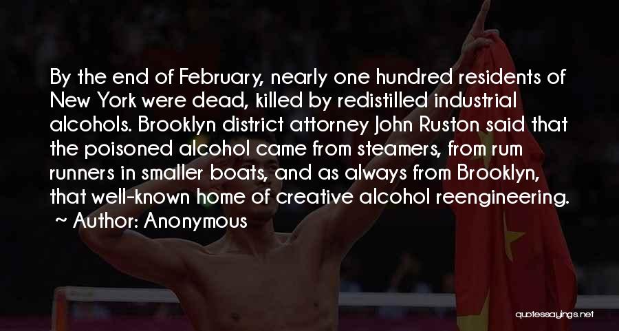 Anonymous Quotes: By The End Of February, Nearly One Hundred Residents Of New York Were Dead, Killed By Redistilled Industrial Alcohols. Brooklyn