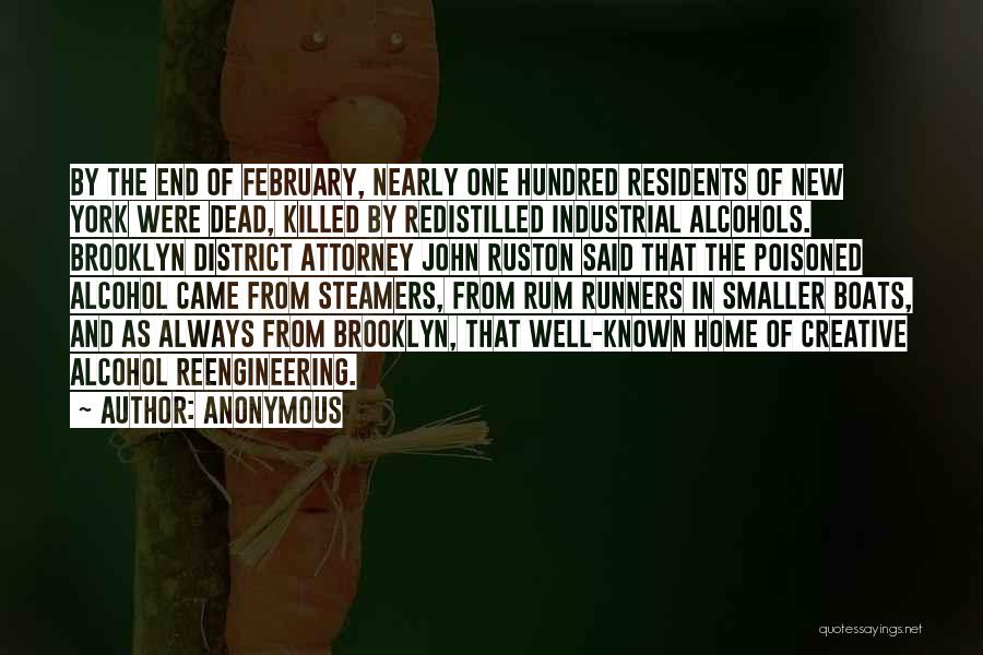Anonymous Quotes: By The End Of February, Nearly One Hundred Residents Of New York Were Dead, Killed By Redistilled Industrial Alcohols. Brooklyn