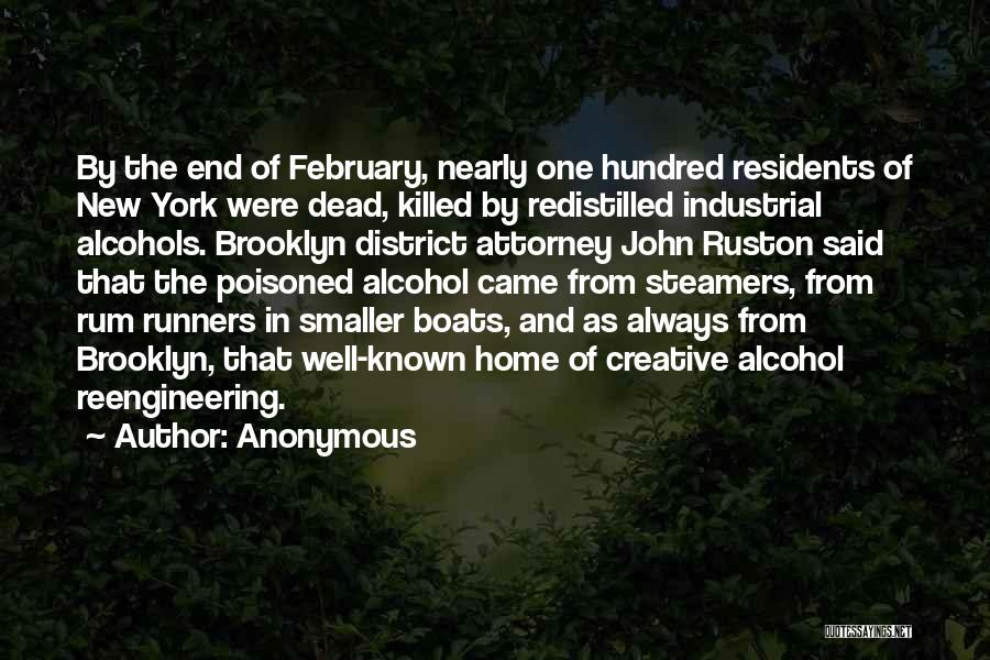 Anonymous Quotes: By The End Of February, Nearly One Hundred Residents Of New York Were Dead, Killed By Redistilled Industrial Alcohols. Brooklyn