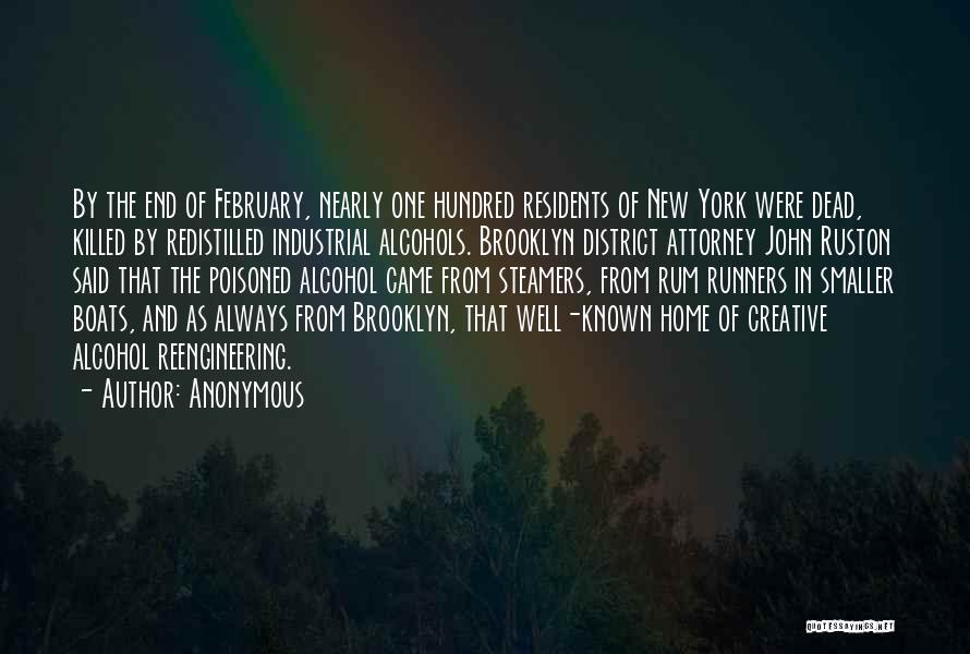 Anonymous Quotes: By The End Of February, Nearly One Hundred Residents Of New York Were Dead, Killed By Redistilled Industrial Alcohols. Brooklyn