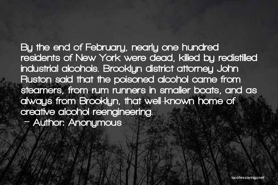 Anonymous Quotes: By The End Of February, Nearly One Hundred Residents Of New York Were Dead, Killed By Redistilled Industrial Alcohols. Brooklyn