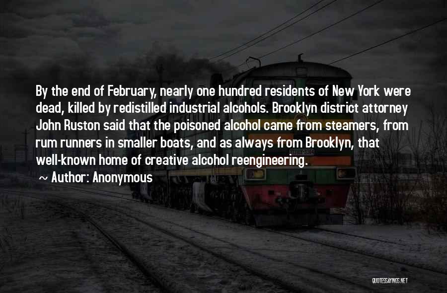Anonymous Quotes: By The End Of February, Nearly One Hundred Residents Of New York Were Dead, Killed By Redistilled Industrial Alcohols. Brooklyn