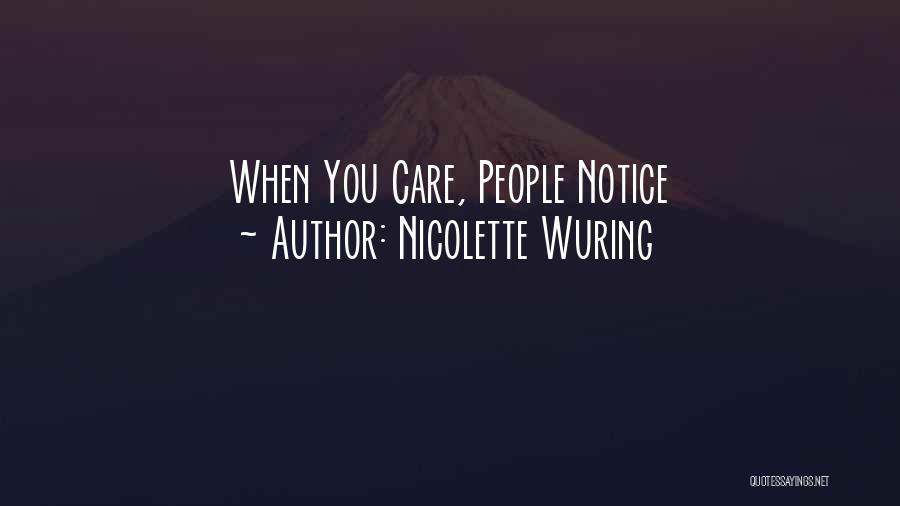 Nicolette Wuring Quotes: When You Care, People Notice