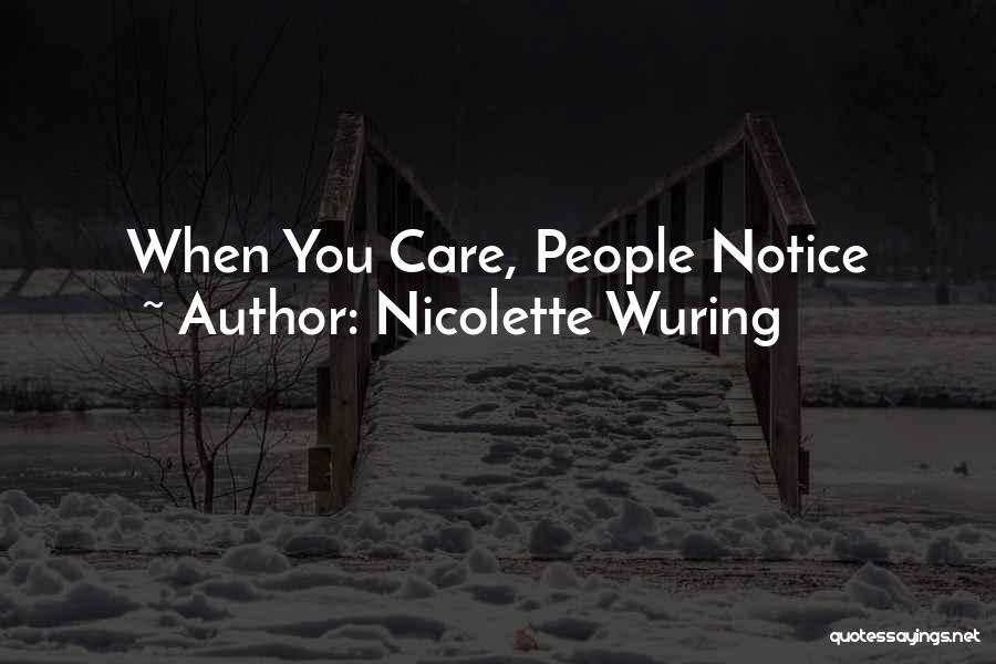 Nicolette Wuring Quotes: When You Care, People Notice