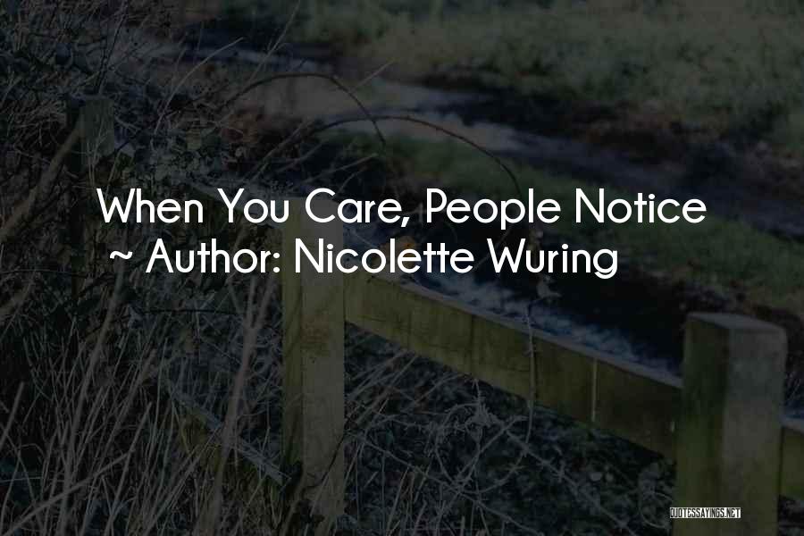 Nicolette Wuring Quotes: When You Care, People Notice