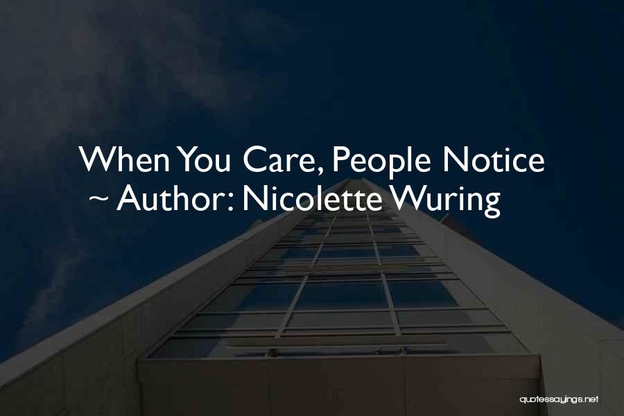 Nicolette Wuring Quotes: When You Care, People Notice