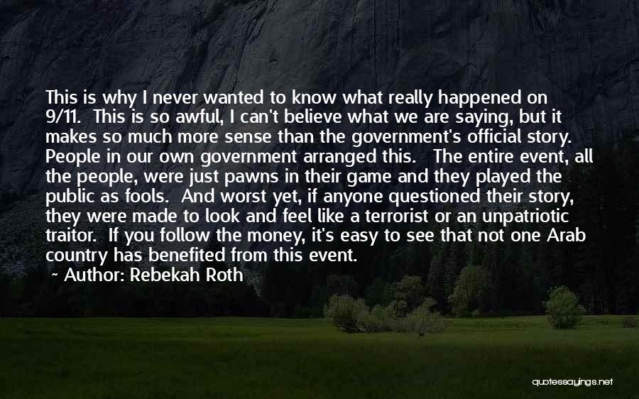 Rebekah Roth Quotes: This Is Why I Never Wanted To Know What Really Happened On 9/11. This Is So Awful, I Can't Believe