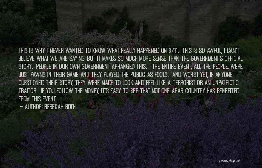 Rebekah Roth Quotes: This Is Why I Never Wanted To Know What Really Happened On 9/11. This Is So Awful, I Can't Believe