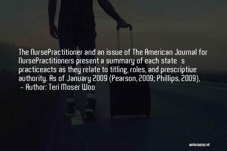 Teri Moser Woo Quotes: The Nursepractitioner And An Issue Of The American Journal For Nursepractitioners Present A Summary Of Each State's Practiceacts As They