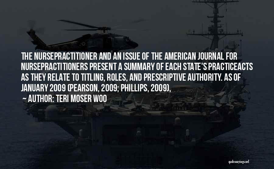 Teri Moser Woo Quotes: The Nursepractitioner And An Issue Of The American Journal For Nursepractitioners Present A Summary Of Each State's Practiceacts As They