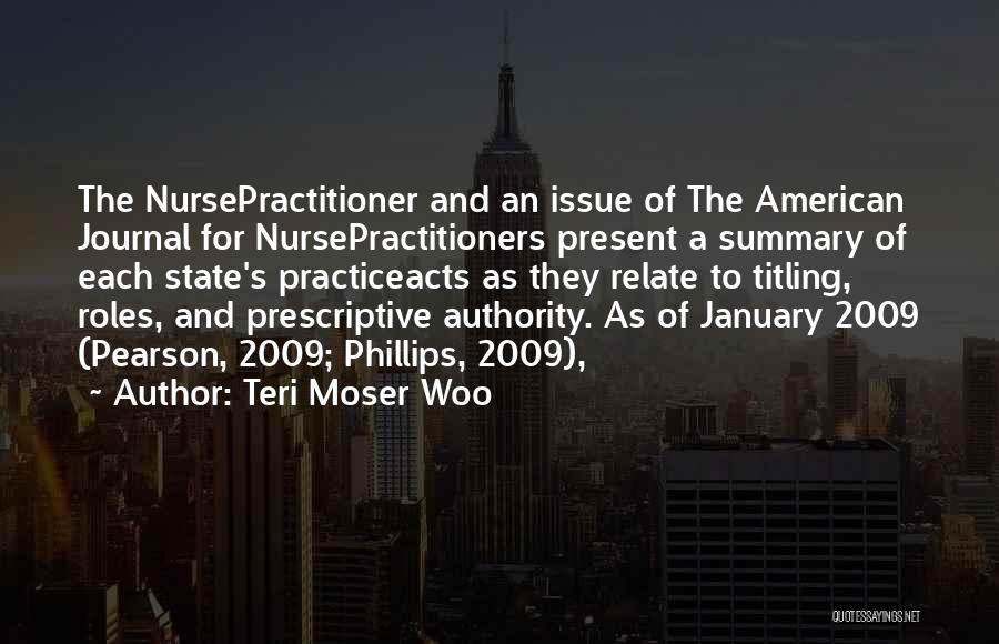 Teri Moser Woo Quotes: The Nursepractitioner And An Issue Of The American Journal For Nursepractitioners Present A Summary Of Each State's Practiceacts As They