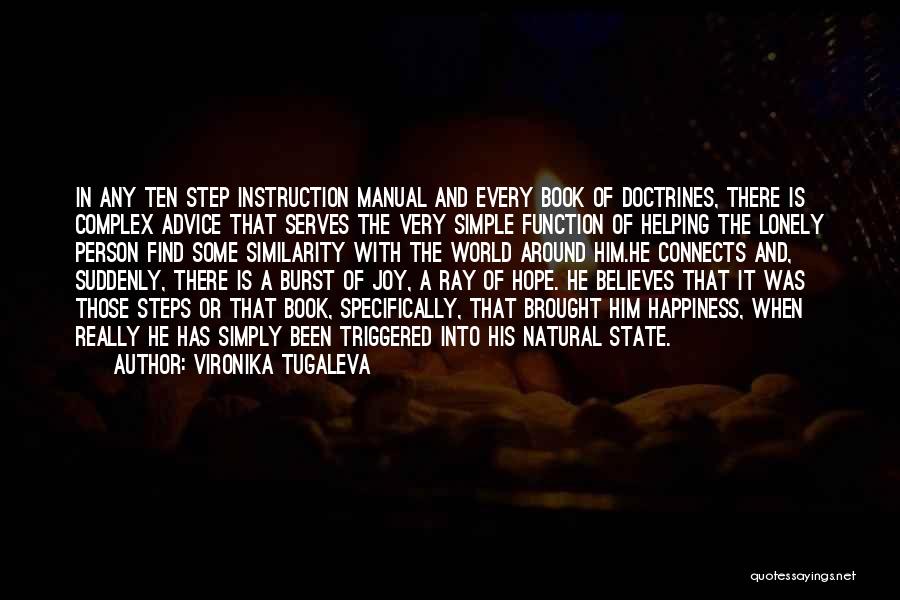 Vironika Tugaleva Quotes: In Any Ten Step Instruction Manual And Every Book Of Doctrines, There Is Complex Advice That Serves The Very Simple