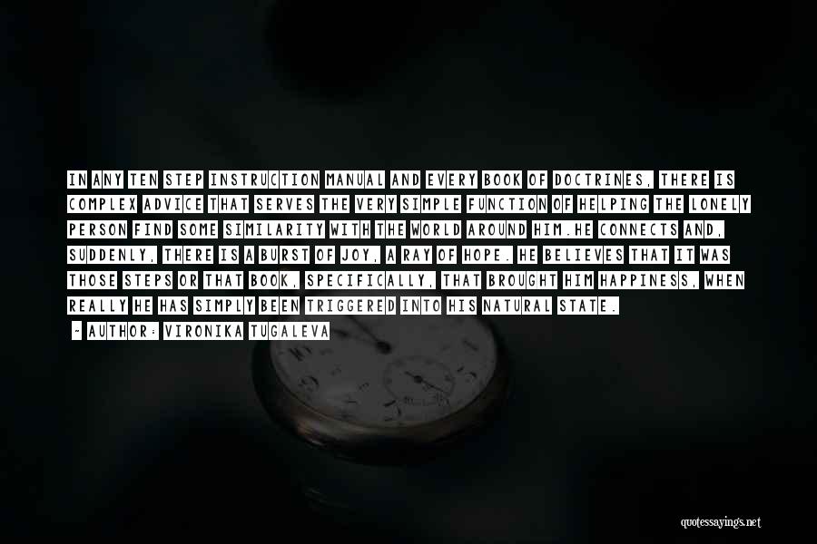 Vironika Tugaleva Quotes: In Any Ten Step Instruction Manual And Every Book Of Doctrines, There Is Complex Advice That Serves The Very Simple