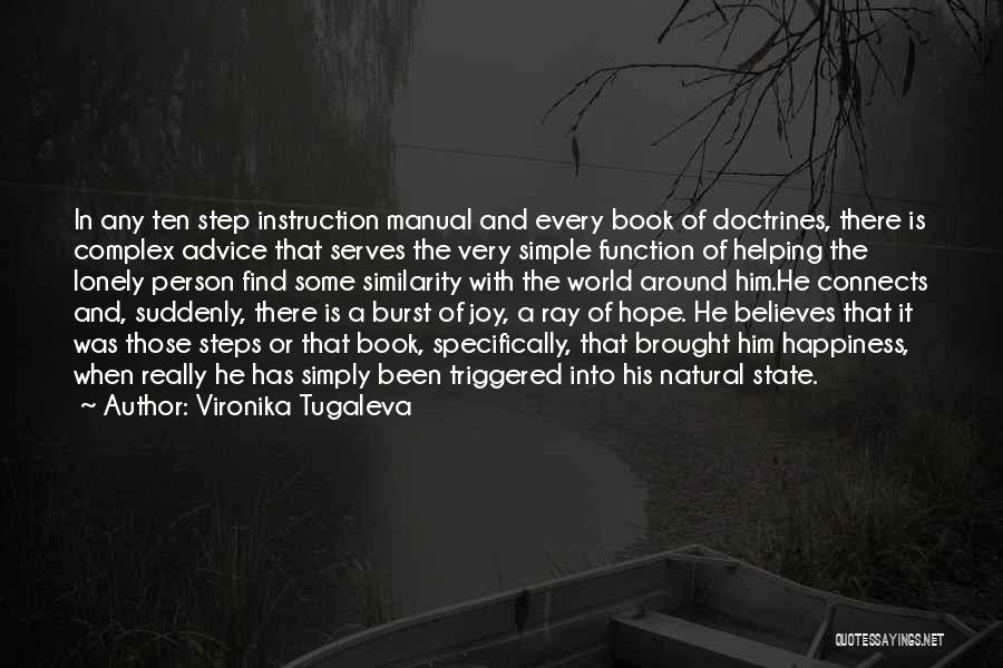 Vironika Tugaleva Quotes: In Any Ten Step Instruction Manual And Every Book Of Doctrines, There Is Complex Advice That Serves The Very Simple