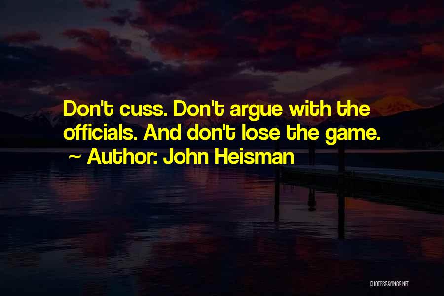 John Heisman Quotes: Don't Cuss. Don't Argue With The Officials. And Don't Lose The Game.