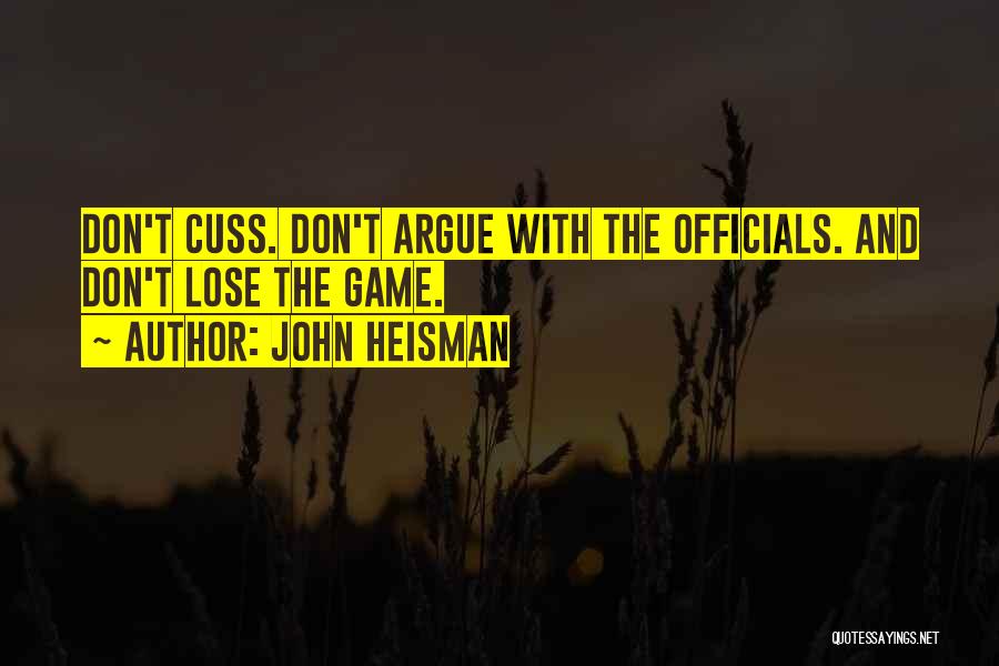 John Heisman Quotes: Don't Cuss. Don't Argue With The Officials. And Don't Lose The Game.
