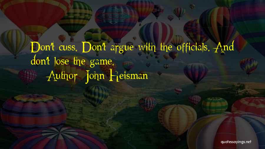 John Heisman Quotes: Don't Cuss. Don't Argue With The Officials. And Don't Lose The Game.