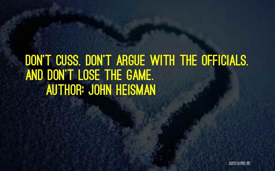 John Heisman Quotes: Don't Cuss. Don't Argue With The Officials. And Don't Lose The Game.