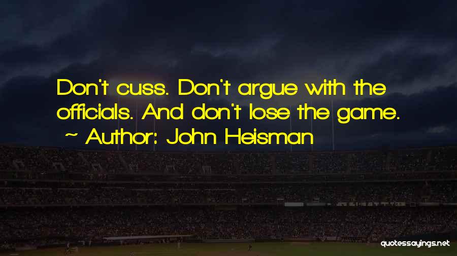 John Heisman Quotes: Don't Cuss. Don't Argue With The Officials. And Don't Lose The Game.