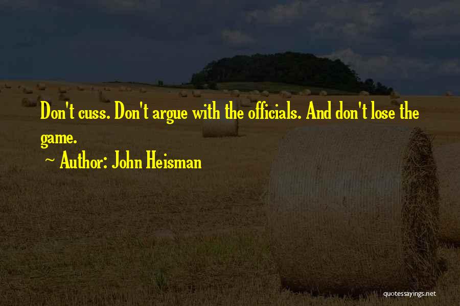 John Heisman Quotes: Don't Cuss. Don't Argue With The Officials. And Don't Lose The Game.