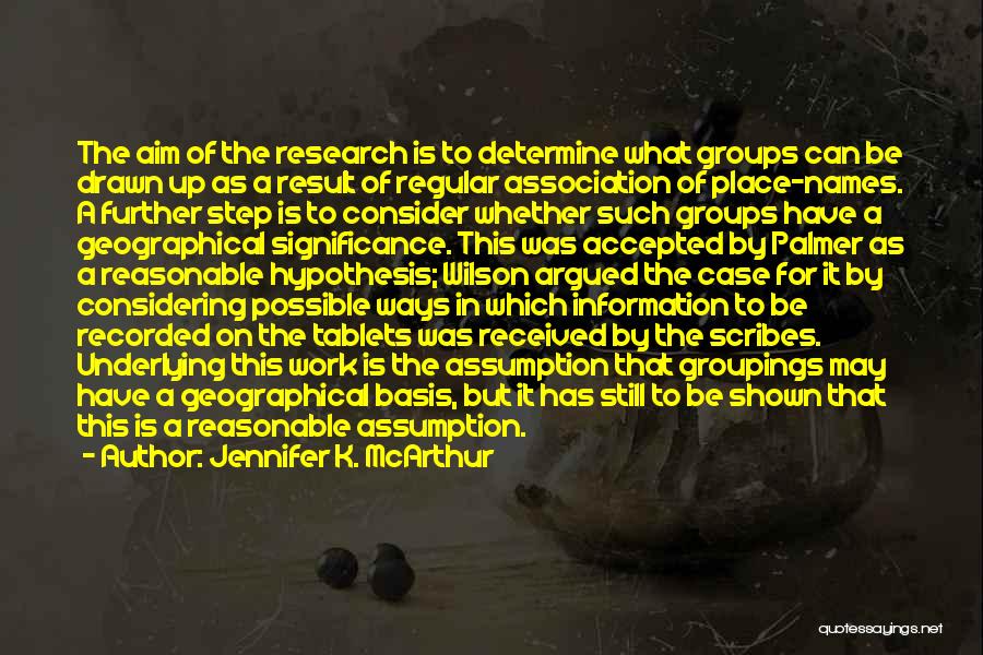 Jennifer K. McArthur Quotes: The Aim Of The Research Is To Determine What Groups Can Be Drawn Up As A Result Of Regular Association