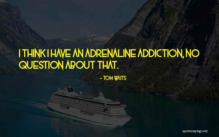 168 Best Gq Gangsta Quotes By Tom Waits 168 Best Gq Gangsta Quotes By Tom Waits