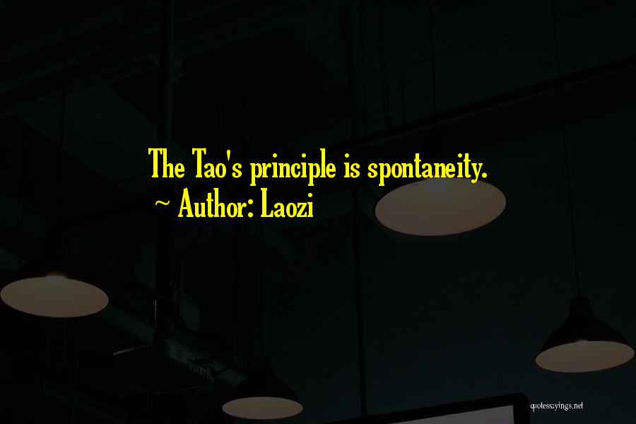 Laozi Quotes: The Tao's Principle Is Spontaneity.