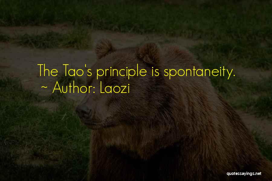 Laozi Quotes: The Tao's Principle Is Spontaneity.