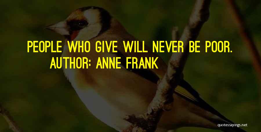 Anne Frank Quotes: People Who Give Will Never Be Poor.