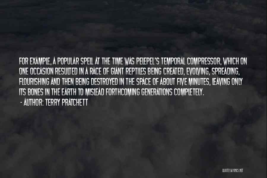 Terry Pratchett Quotes: For Example, A Popular Spell At The Time Was Pelepel's Temporal Compressor, Which On One Occasion Resulted In A Race