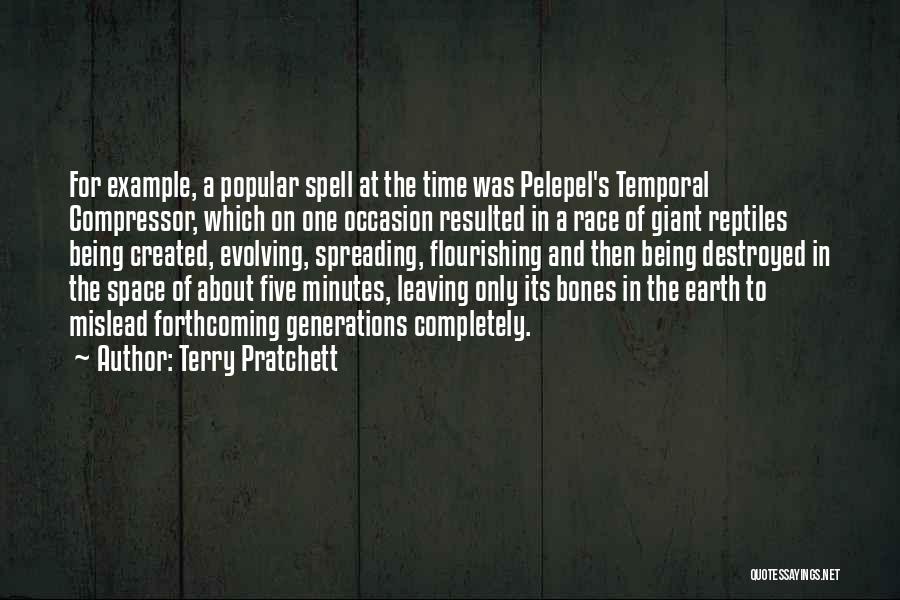 Terry Pratchett Quotes: For Example, A Popular Spell At The Time Was Pelepel's Temporal Compressor, Which On One Occasion Resulted In A Race