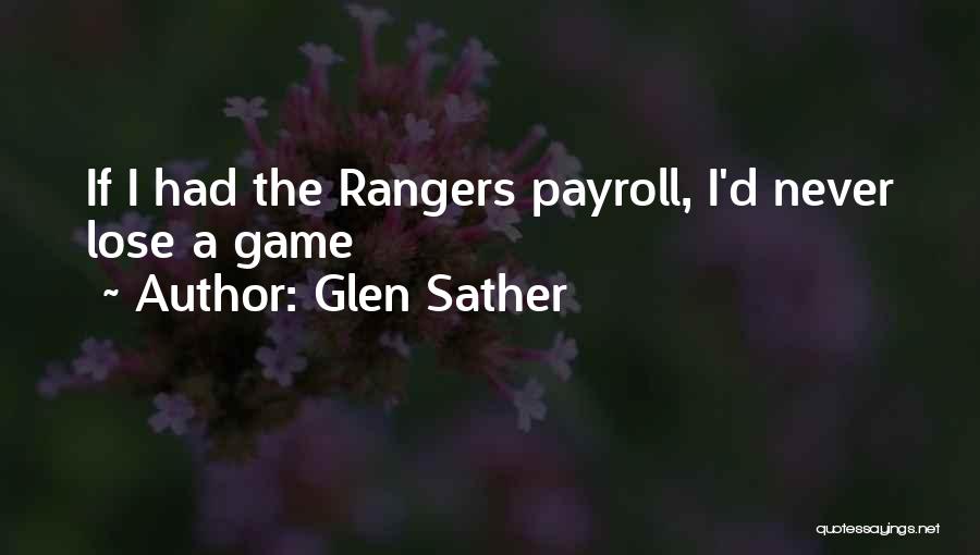 Glen Sather Quotes: If I Had The Rangers Payroll, I'd Never Lose A Game