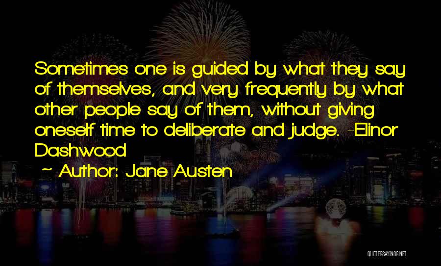 Jane Austen Quotes: Sometimes One Is Guided By What They Say Of Themselves, And Very Frequently By What Other People Say Of Them,