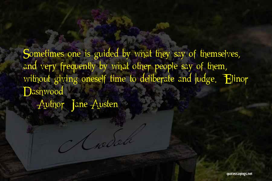 Jane Austen Quotes: Sometimes One Is Guided By What They Say Of Themselves, And Very Frequently By What Other People Say Of Them,