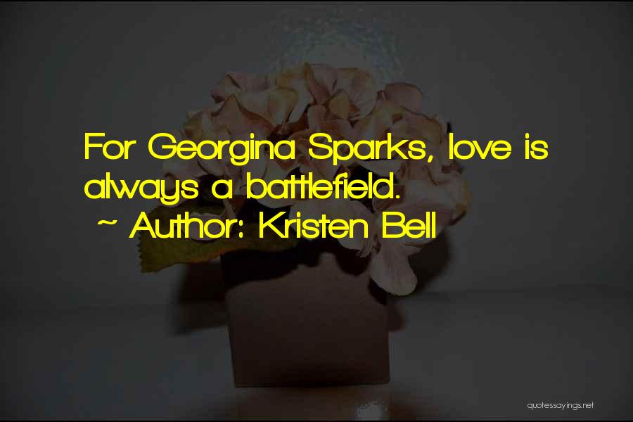 Kristen Bell Quotes: For Georgina Sparks, Love Is Always A Battlefield.