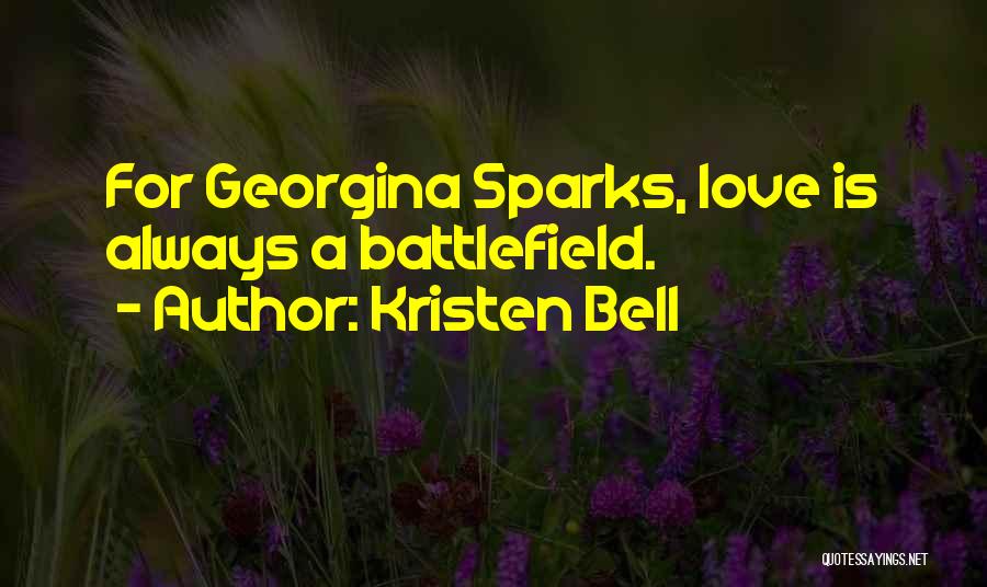 Kristen Bell Quotes: For Georgina Sparks, Love Is Always A Battlefield.