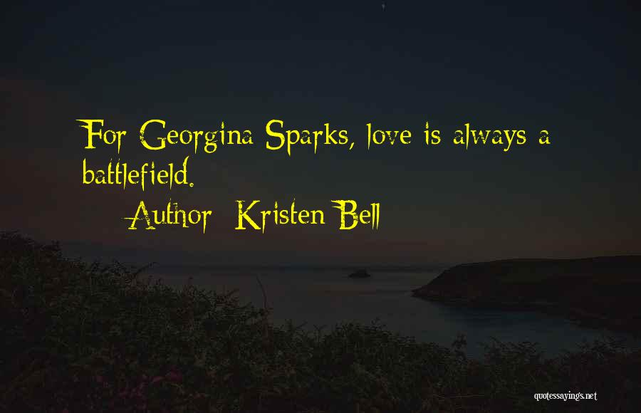 Kristen Bell Quotes: For Georgina Sparks, Love Is Always A Battlefield.
