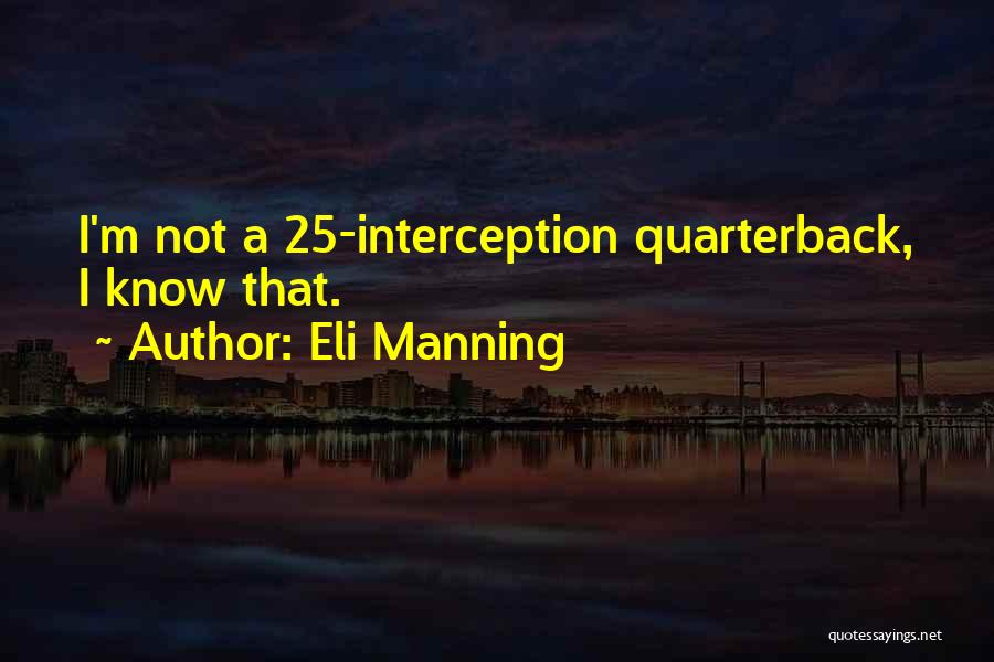 Eli Manning Quotes: I'm Not A 25-interception Quarterback, I Know That.