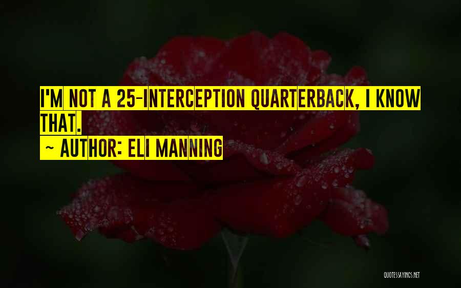 Eli Manning Quotes: I'm Not A 25-interception Quarterback, I Know That.