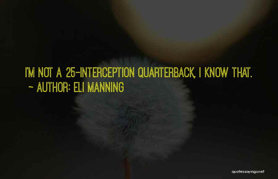 Eli Manning Quotes: I'm Not A 25-interception Quarterback, I Know That.