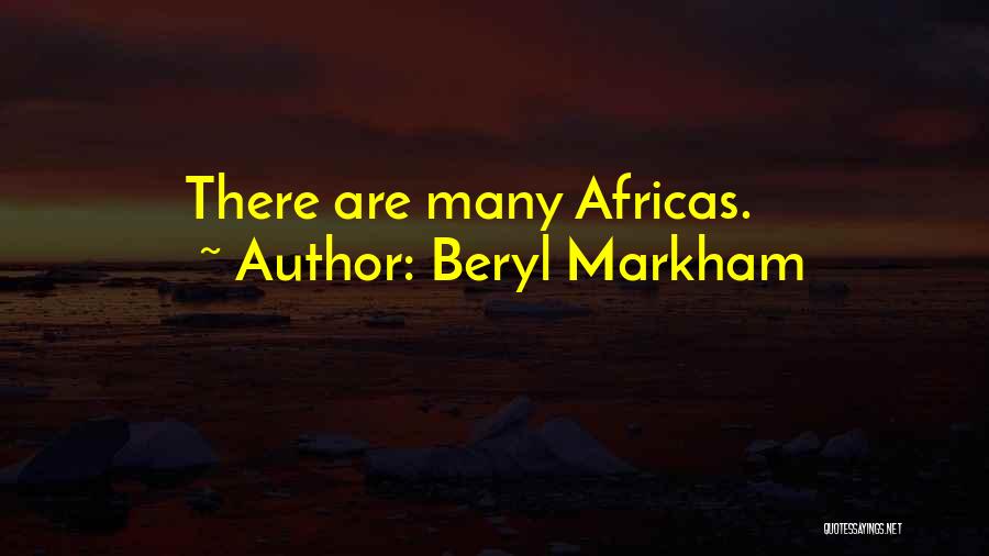 Beryl Markham Quotes: There Are Many Africas.