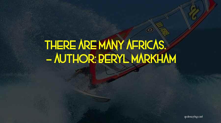 Beryl Markham Quotes: There Are Many Africas.