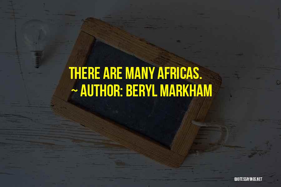 Beryl Markham Quotes: There Are Many Africas.