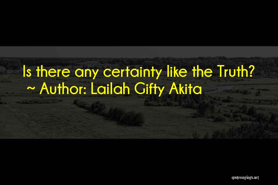 Lailah Gifty Akita Quotes: Is There Any Certainty Like The Truth?