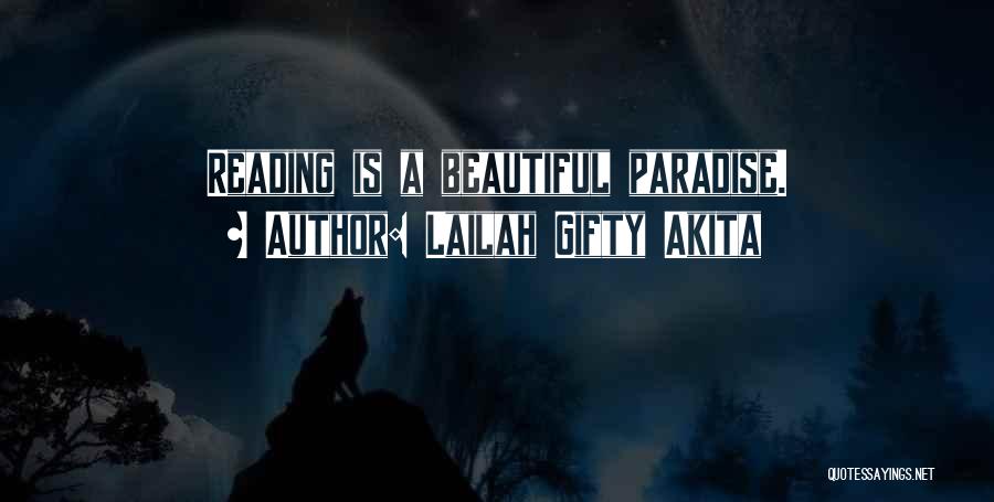 Lailah Gifty Akita Quotes: Reading Is A Beautiful Paradise.