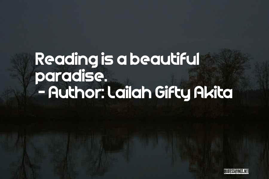 Lailah Gifty Akita Quotes: Reading Is A Beautiful Paradise.